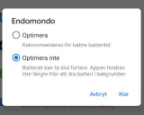Endomondo-dialogruta: Välj om appen ska optimeras för batteritid eller inte. Om den inte optimeras kan appaktiviteter i bakgrunden dränera batteriet snabbare.