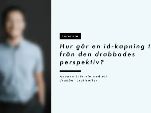 Intervju om hur en id-kapning går till ur den drabbades perspektiv. Lär dig hur man vet om man blivit id-kapad.