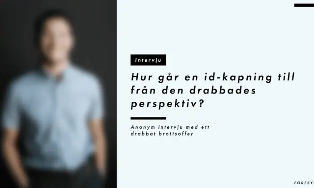 Intervju om hur en id-kapning går till ur den drabbades perspektiv. Lär dig hur man vet om man blivit id-kapad.