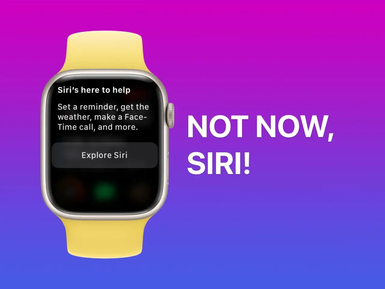 En gul Apple Watch visar Siri som erbjuder hjälp. Texten
